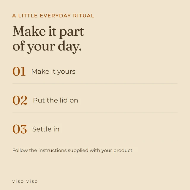 Make it yours; Put the lid on; Settle in